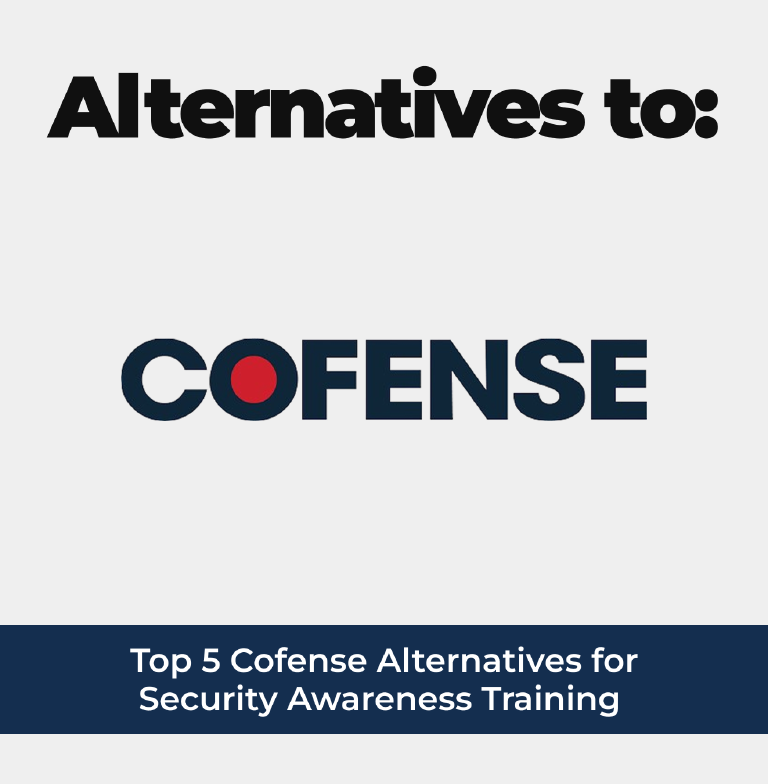 Top 5 Cofense Alternatives for Security Awareness Training