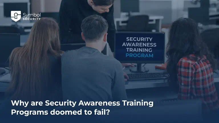 Why are Security Awareness Training Programs doomed to fail? - Symbol Security